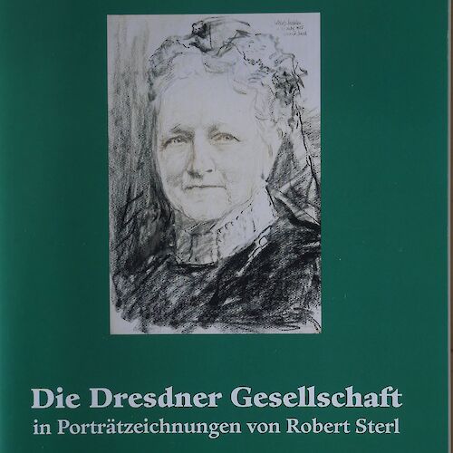 Die Dresdner Gesellschaft in Porträtzeichnungen von Robert Sterl